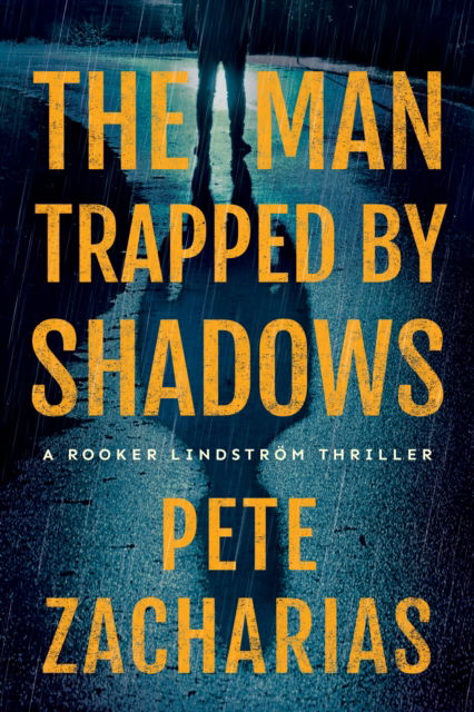 Cover for Pete Zacharias · The Man Trapped by Shadows - Rooker Lindstrom Thriller (Paperback Book) (2023)