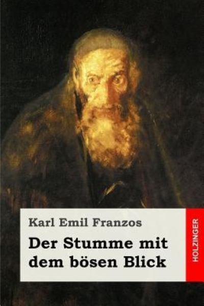 Cover for Karl Emil Franzos · Der Stumme mit dem boesen Blick (Paperback Bog) (2017)