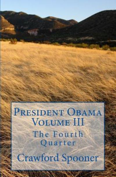 Cover for Crawford Spooner · President Obama Volume III (Pocketbok) (2017)