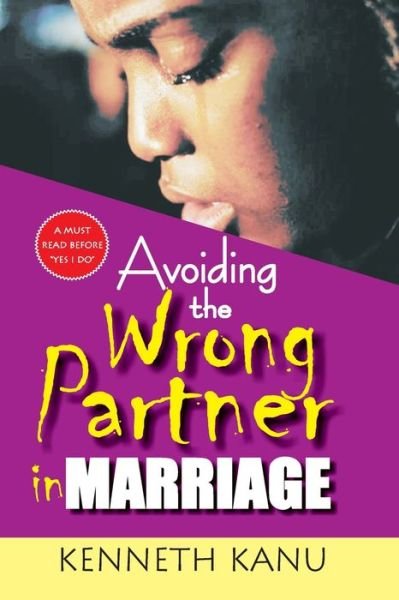 Cover for Kenneth Kanu · Avoiding the Wrong Partner in Marriage (Paperback Book) (2017)