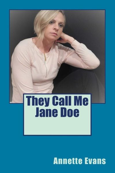 Cover for Annette Evans · They Call Me Jane Doe (Paperback Book) (2017)