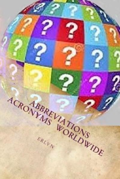Cover for Mr E R Lyn · Abbreviations &amp; Acronyms Worldwide (Paperback Book) (2017)