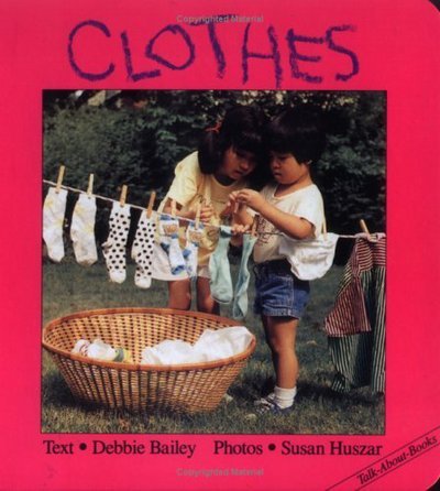 Cover for Debbie Bailey · Clothes - Talk-About-Books (Board book) (1991)