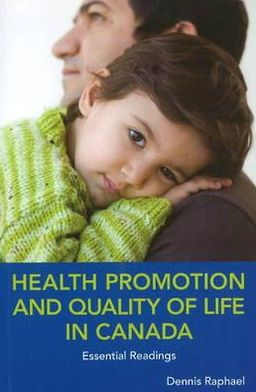 Cover for Dennis Raphael · Health Promotion and Quality of Life in Canada: Essential Readings (Paperback Book) (2010)