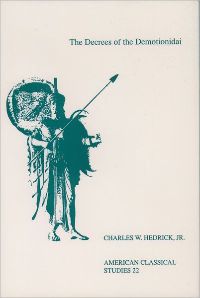 Cover for Hedrick, Charles W., Jr · The Decrees of the Demotionidai - Society for Classical Studies American Classical Studies (Paperback Book) (1990)