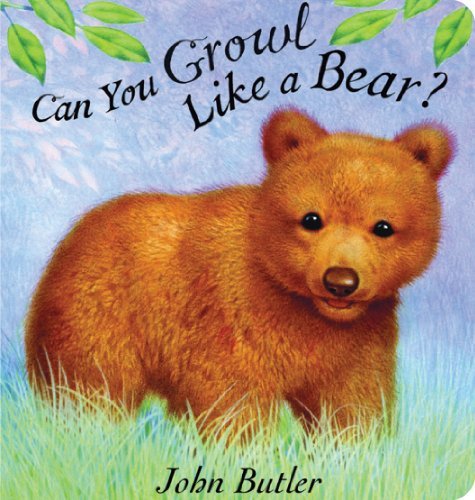 Cover for John Butler · Can You Growl Like a Bear? (Board book) [Brdbk Rep edition] (2012)