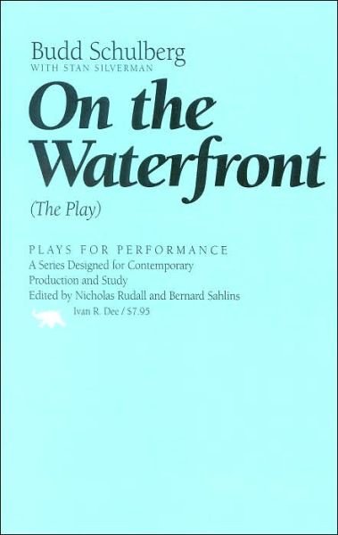 Cover for Budd Schulberg · On the Waterfront: (The Play) - Plays for Performance (Hardcover Book) (2001)
