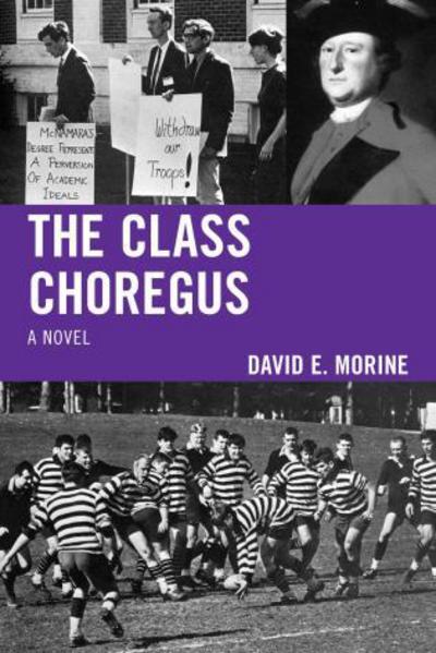 Cover for David E. Morine · The Class Choregus: A Novel (Paperback Book) (2014)