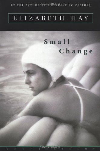 Small Change - Elizabeth Hay - Libros - Counterpoint - 9781582431673 - 13 de septiembre de 2001