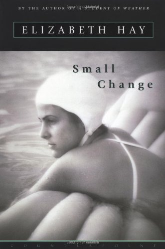 Cover for Elizabeth Hay · Small Change (Paperback Bog) [1st Counterpoint Paperback Ed edition] (2001)