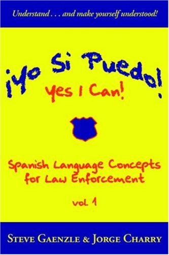 Cover for Jorge Charry · ¡yo Si Puedo! Yes I Can!: Spanish Language Concepts for Law Enforcement (Paperback Book) [Spanish edition] (2006)
