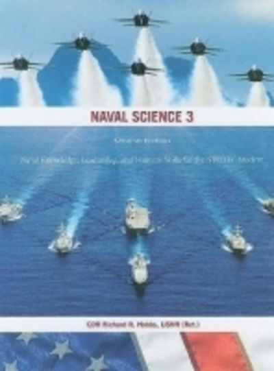 Cover for Richard R. Hobbs · Naval Science 3: Naval Knowledge, Leadership and Nautical Skills for the NJROTC Student (Hardcover Book) [2nd Ed. edition] (2009)