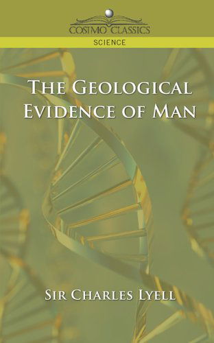 Cover for Charles Lyell · The Geological Evidence of Man (Paperback Book) (2005)