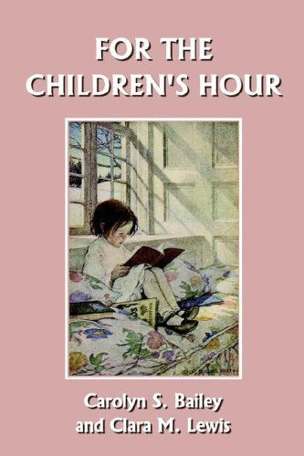 Cover for Clara M. Lewis · For the Children's Hour (Yesterday's Classics) (Paperback Book) (2006)