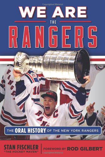 Cover for Stan Fischler · We Are the Rangers: The Oral History of the New York Rangers (Pocketbok) (2013)