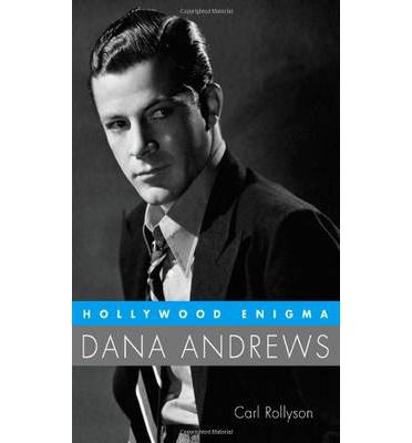 Cover for Carl Rollyson · Hollywood Enigma: Dana Andrews (Book) (2012)