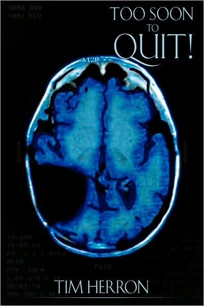 Cover for Tim Herron · Too Soon to Quit! (Paperback Book) (2008)