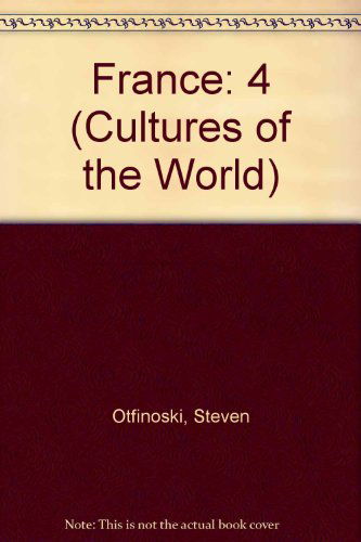 Cover for Steven Otfinoski · France (Cultures of the World, Third) (Inbunden Bok) (2014)