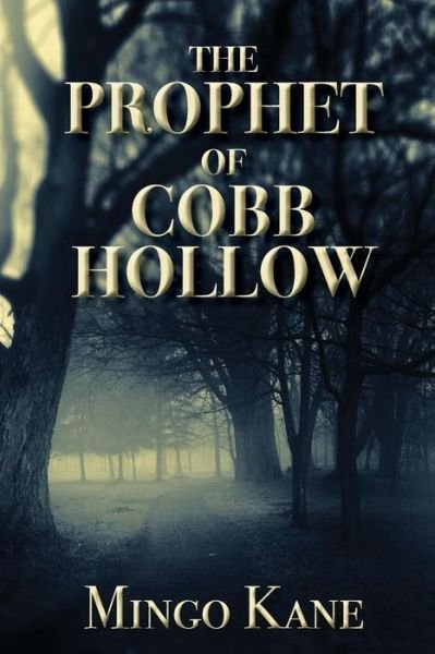 Cover for Mingo Kane · The Prophet of Cobb Hollow (Paperback Book) (2016)