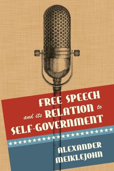 Cover for Alexander Meiklejohn · Free Speech and Its Relation to Self-Government (Paperback Bog) (2014)