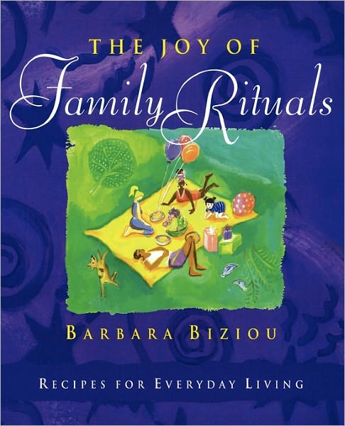 Cover for Barbara Biziou · The Joy of Family Rituals: Recipes for Everyday Living (Paperback Book) (2010)