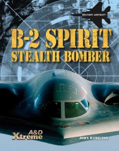 Cover for John Hamilton · B-2 Spirit stealth bomber (Book) (2012)