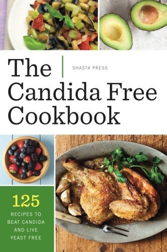 Cover for Shasta Press · The Candida Free Cookbook: 125 Recipes to Beat Candida and Live Yeast Free (Paperback Book) (2013)
