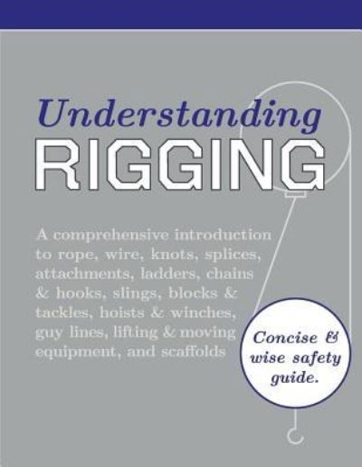 Understanding Rigging - United States Department of the Army - Books - Seven Star Publishing - 9781626544673 - December 31, 2015