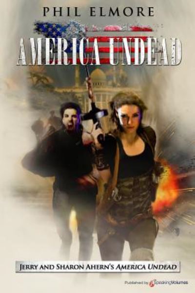 America Undead - Jerry Ahern - Books - Speaking Volumes, LLC - 9781628157673 - October 12, 2017