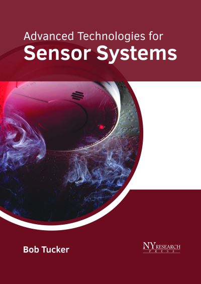 Advanced Technologies for Sensor Systems - - Books - NY RESEARCH PRESS - 9781632385673 - May 15, 2018