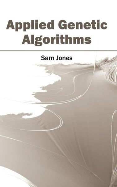 Cover for Sam Jones · Applied Genetic Algorithms (Hardcover Book) (2015)