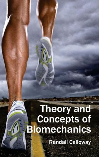 Cover for Randall Calloway · Theory and Concepts of Biomechanics (Gebundenes Buch) (2015)