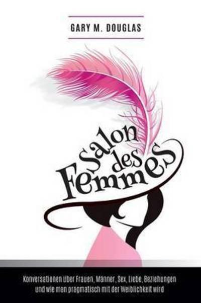 Cover for Gary M Douglas · Salon des Femmes - German (Paperback Book) (2016)