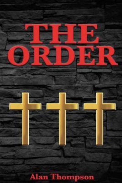 The Order - Alan Thompson - Books - W & B Publishers - 9781635540673 - July 23, 2017