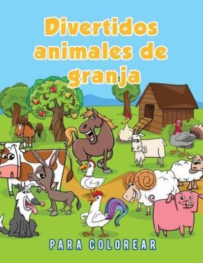 Cover for Young Scholar · Divertidos animales de granja para colorear (Paperback Book) (2017)