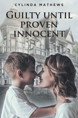 Cover for Cylinda Mathews · Guilty Until Proven Innocent (Paperback Book) (2022)