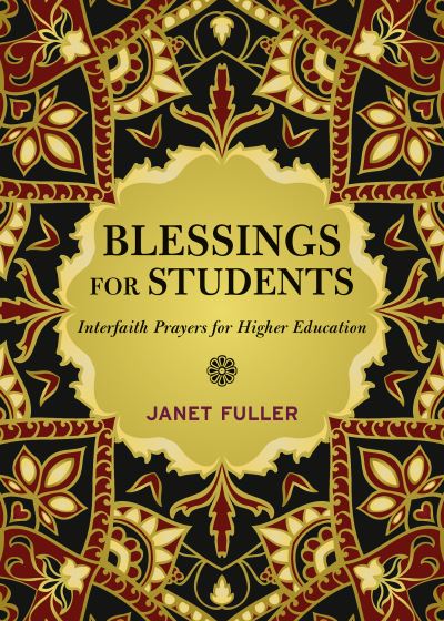 Blessings for Students: Interfaith Prayers for Higher Education - Janet Fuller - Böcker - Church Publishing Inc - 9781640656673 - 20 juni 2024