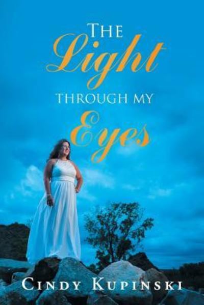 Cover for Cindy Kupinski · The Light Through My Eyes (Paperback Book) (2019)