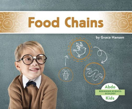 Cover for Grace Hansen · Food Chains - Beginning Science: Ecology (Pocketbok) (2020)