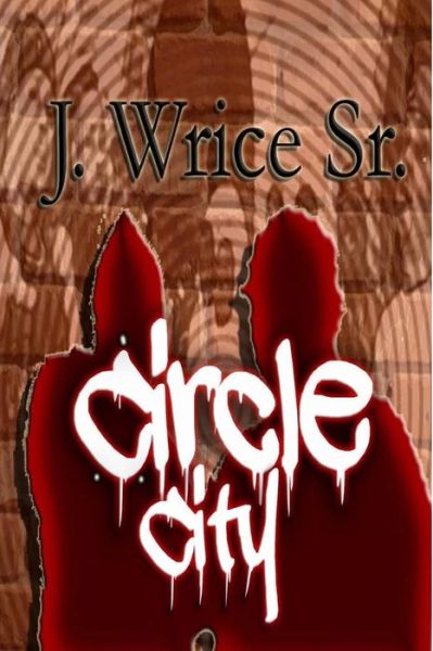 Circle City - Sr J Wrice - Kirjat - Book Patch - 9781645507673 - perjantai 17. tammikuuta 2020