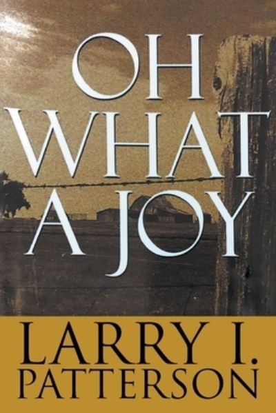 Cover for Patterson I Larry · Oh What A Joy (Paperback Book) (2020)