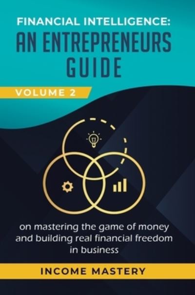 Cover for Income Mastery · Financial Intelligence (Hardcover Book) (2020)