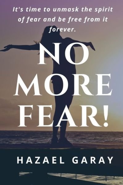Cover for Hazael Garay · No More Fear! (Pocketbok) (2020)