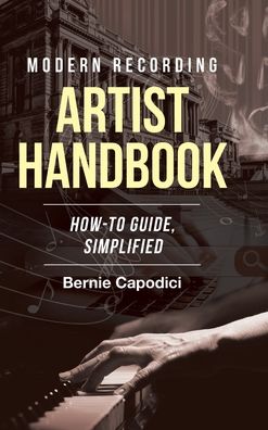 Cover for Bernie Capodici · Modern Recording ARTIST HANDBOOK (Hardcover Book) (2020)
