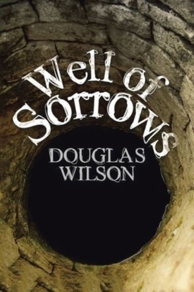 Cover for Douglas Wilson · Well of Sorrows (Paperback Book) (2021)