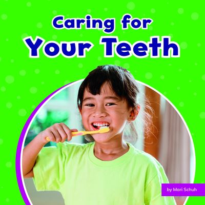 Cover for Mari Schuh · Caring for Your Teeth (Book) (2022)