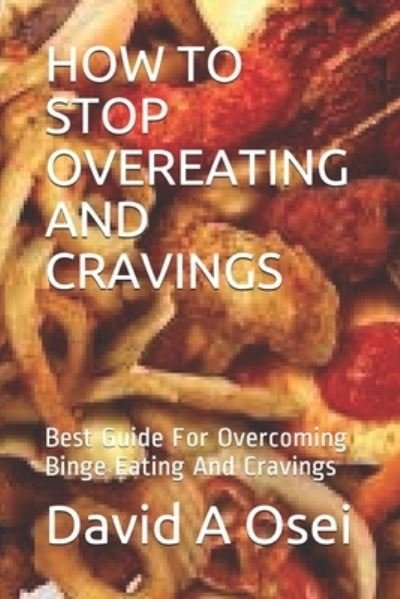 Cover for David a Osei · How to Stop Overeating and Cravings (Taschenbuch) (2019)