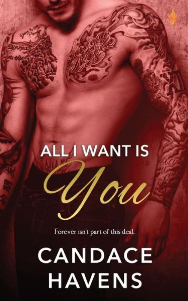 All I Want Is You - Candace Havens - Books - Entangled Publishing - 9781682814673 - April 17, 2017