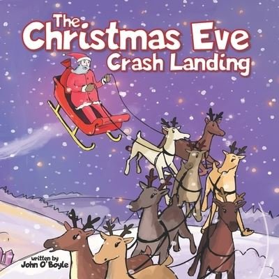Cover for John O'Boyle · The Christmas Eve Crash Landing (Paperback Book) (2019)