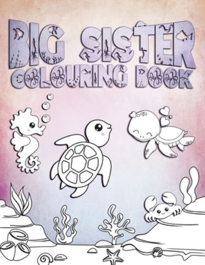 Cover for Water Life Press · Big Sister Colouring Book (Paperback Bog) (2019)